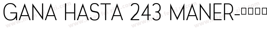 GANA HASTA 243 MANER字体转换